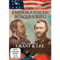 Der Amerikanische B&uuml;rgerkrieg - Die Gener&auml;le Grant und Lee