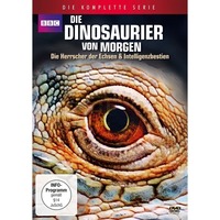 Die Dinosaurier von morgen - Die Herrscher der Echsen