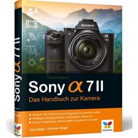 Sony alpha 7II - Das Handbuch zur Kamera