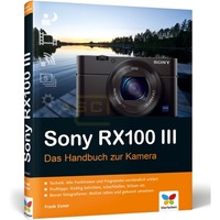 Sony RX100 III - Das Handbuch zur Kamera