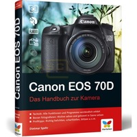 Canon EOS 70D Das Handbuch zur Kamera