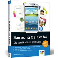 Samsung Galaxy S4 Die verst&auml;ndliche Anleitung