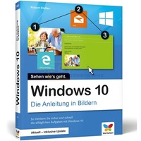 Windows 10 Die Anleitung in Bildern