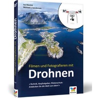 Filmen und Fotografieren mit Drohnen - Schritt f&uuml;r Schritt e