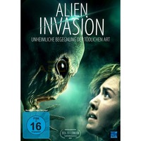 Alien Invasion - Unheimliche Begegnung der t&ouml;dlichen Art