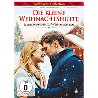 Die kleine Weihnachtsh&uuml;tte - Liebeswunder zu Weihnachten