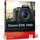 Canon EOS 700D Das Handbuch zur Kamera
