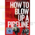 How to Blow Up A Pipeline